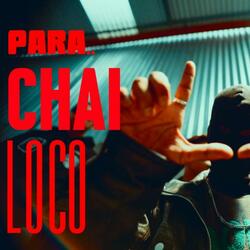 PARA CHAI LOCO