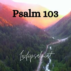 Psalm 103 by Lowfipsalmist