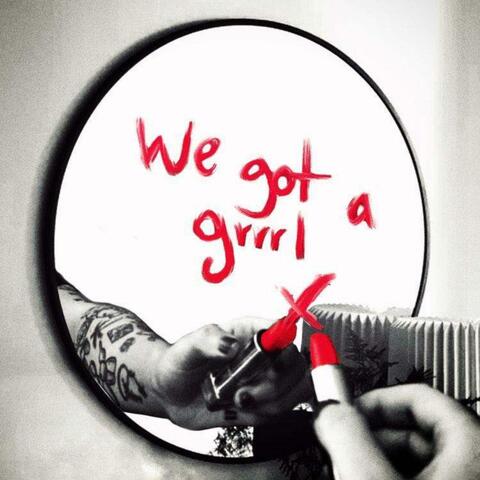 we got a grrrl