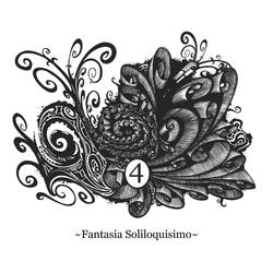 4 (Fantasia Soliloquisimo)