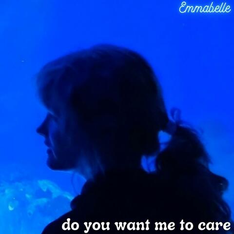 do you want me to care