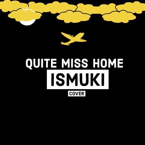 Quite Miss Home