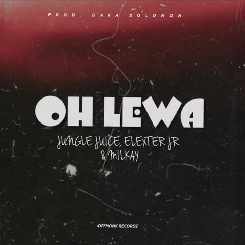 OH LEWA (feat. Elexter Jr & Milkay)