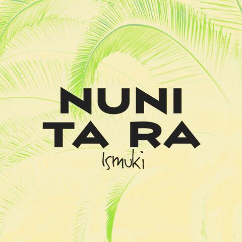 NUNI TA RA