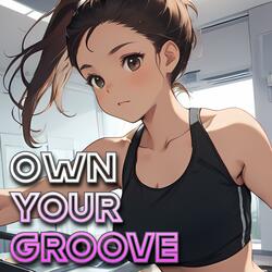 Own Your Groove