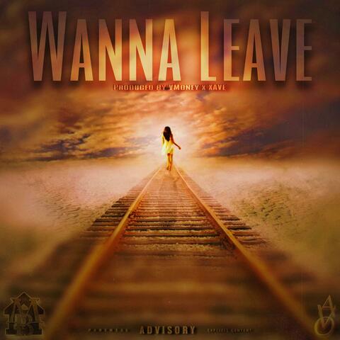 Wanna Leave