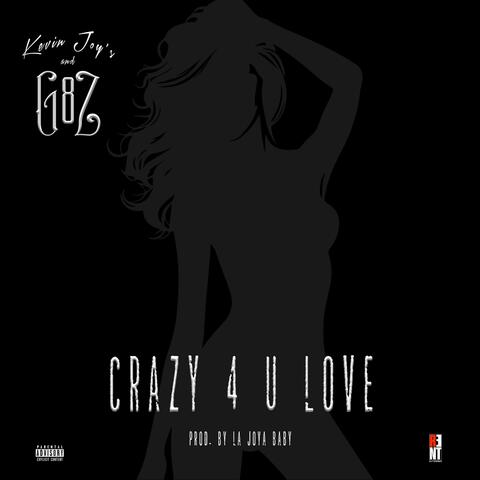 CRAZY 4 U LOVE (feat. Kevin Joy's)