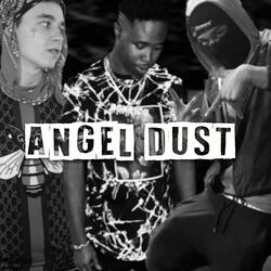 Angel Dust (feat. Slugg Da Don Aka Don Rico & 6igCap0)