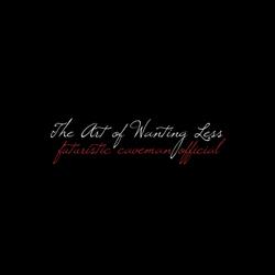 The Art of Wanting Less
