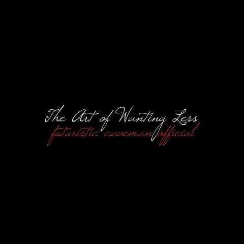 The Art of Wanting Less