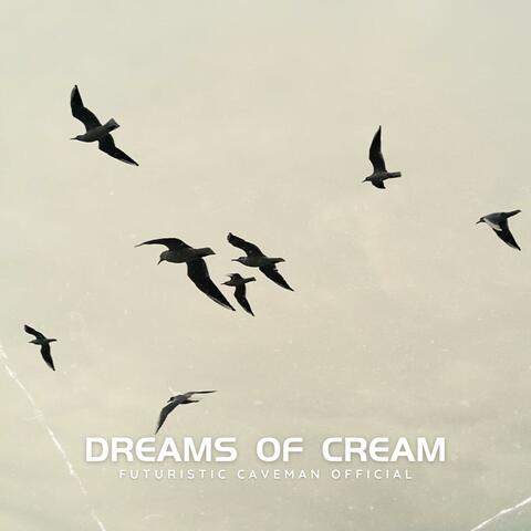 Dreams of Cream