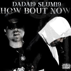 HOW BOUT NOW (feat. SLUM19)