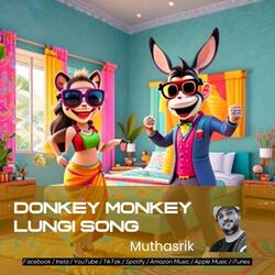 Donkey Monkey Lungi Song