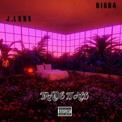 TRADE IT ALL (feat. J.Luke)