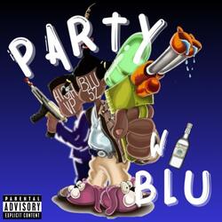 Party W/Blu (feat. High VP)