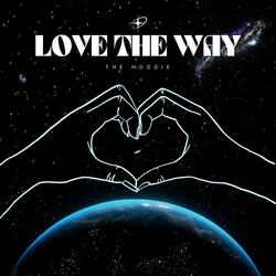 LOVE THE WAY