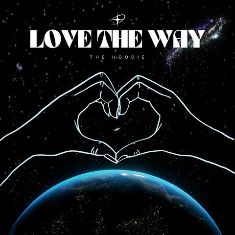 LOVE THE WAY
