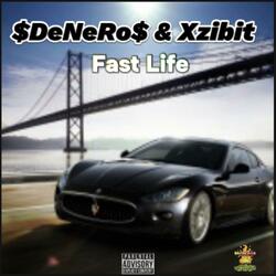 Denero Xzibit Fast Life