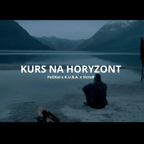 KURS NA HORYZONT (feat. PeOKaI)