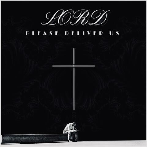 Lord, Please Deliver Us