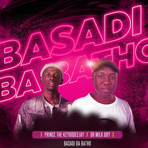 Basadi Ba Batho (feat. THE KEYBO & DrMilk Boy)