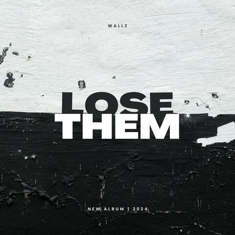 Lose Them