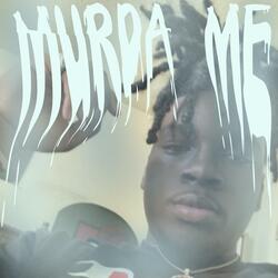 Murda Me