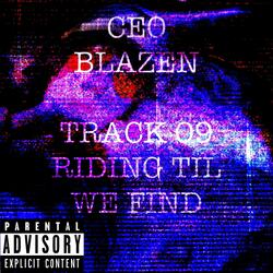 RIDING TIL WE FIND HIM (feat. Zachariah & CEOwen)