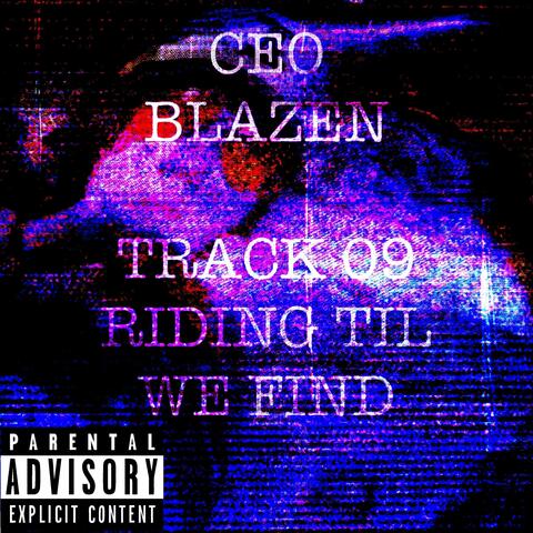 RIDING TIL WE FIND HIM (feat. Zachariah & CEOwen)