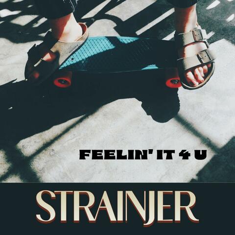 Feelin' it 4 u