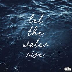 Let The Water Rise