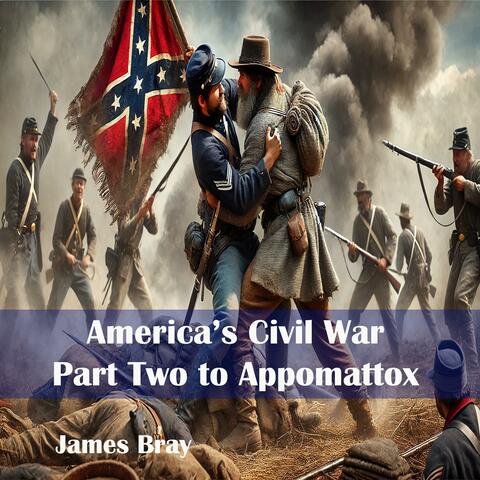 America's Civil War, Part Two to Appomattox