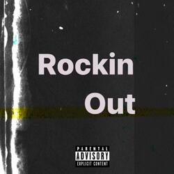 Rockin Out (feat. Klout Kiid)