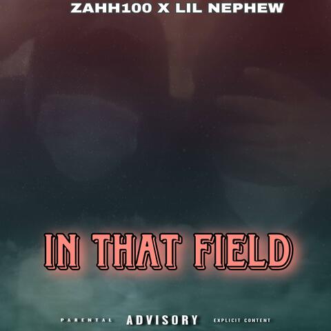 In That Field (feat. Lil Nephew)