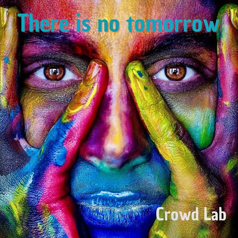 There is no tomorrow