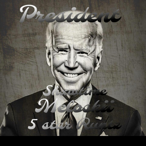 President (feat. 5 STAR RUNTZ & Meloskii)