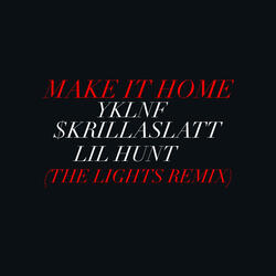 Make It Home (feat. Lil Hunt & $killaSlatt)
