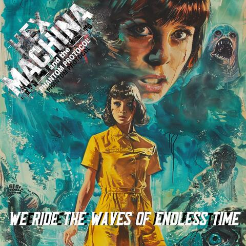 We Ride The Waves Of Endless Time
