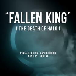 FALLEN KING (The Death of Halo)