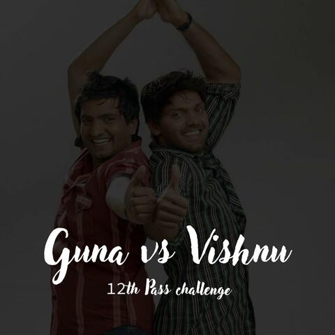 Guna vs Vishnu 12th Pass challenge