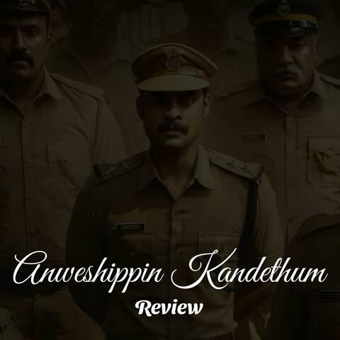 Anweshippin Kandethum Tamil Review