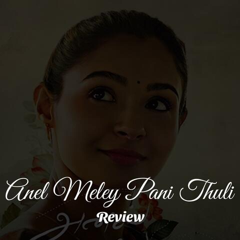 Anel Meley Pani Thuli Movie Review