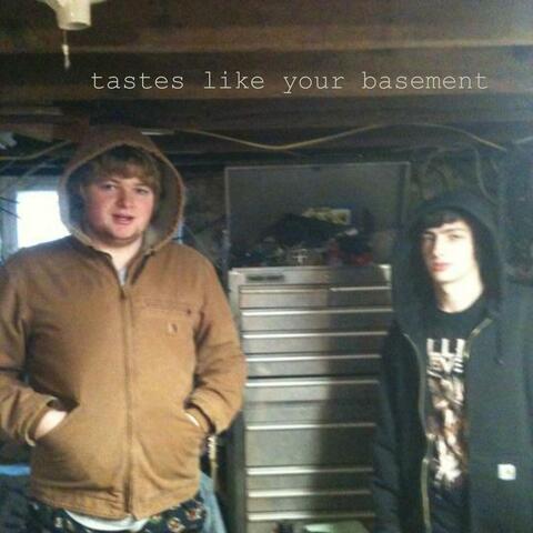 tastes like ur basement
