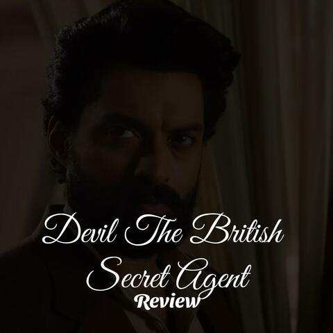 Devil The British Secret Agent Review