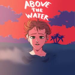 Above The Water