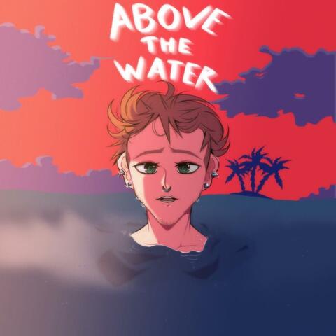 Above The Water