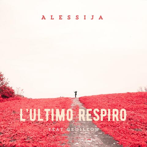 L'Ultimo Respiro (feat. GediLeon)