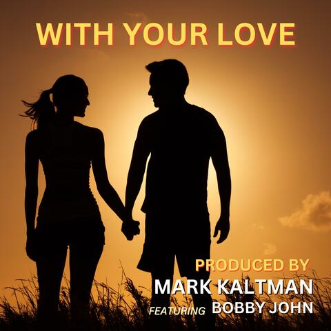 WITH YOUR LOVE (feat. Bobby John)