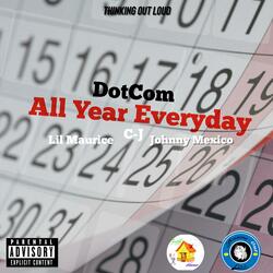 All Year Everyday (feat. C-J, Lil Maurice & Johnny Mexico)