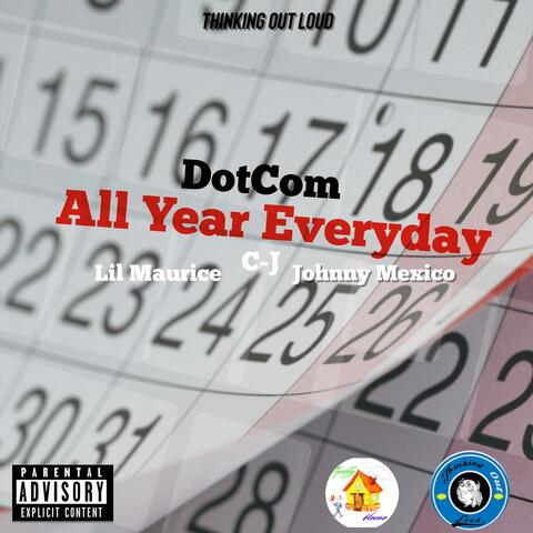 All Year Everyday (feat. C-J, Lil Maurice & Johnny Mexico)